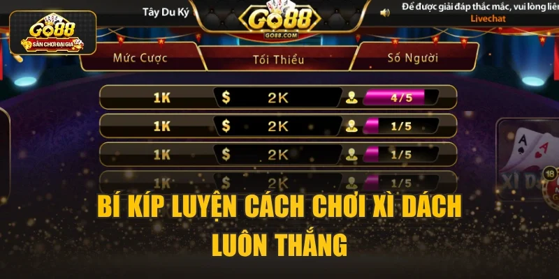 Bí kíp luyện cách chơi xì dách luôn thắng