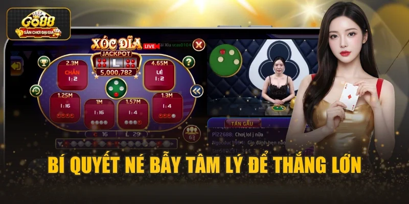 Bí quyết né bẫy tâm lý để thắng lớn