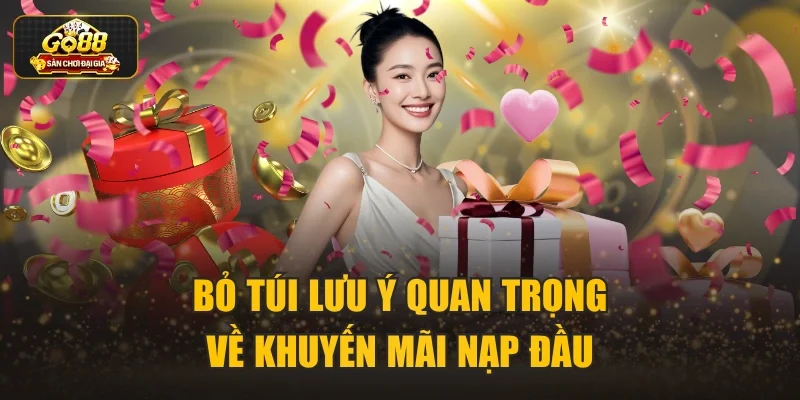 Bỏ túi lưu ý quan trọng về khuyến mãi nạp đầu