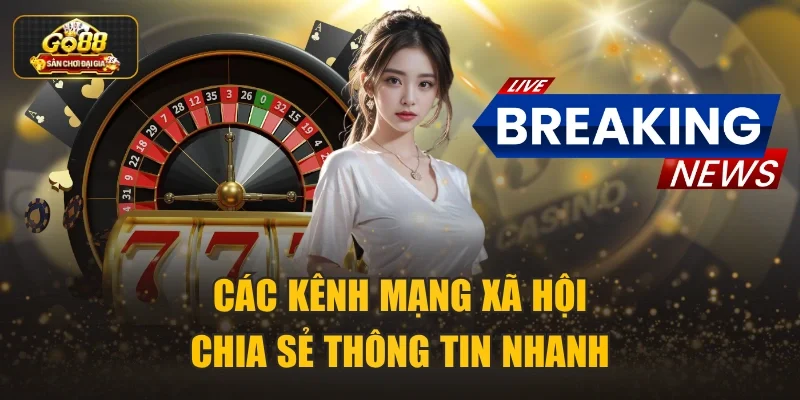 Các kênh mạng xã hội chia sẻ thông tin nhanh