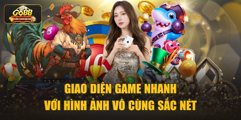 Giao diện game nhanh với hình ảnh vô cùng sắc nét