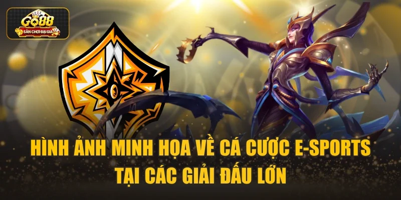 Hình ảnh minh họa về cá cược E-sports tại các giải đấu lớn