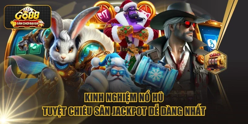 Kinh nghiệm nổ hũ
