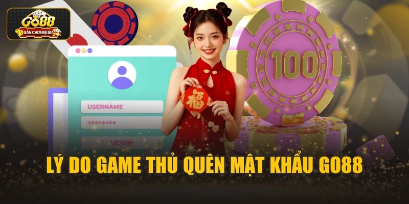 Lý do game thủ quên mật khẩu Go88