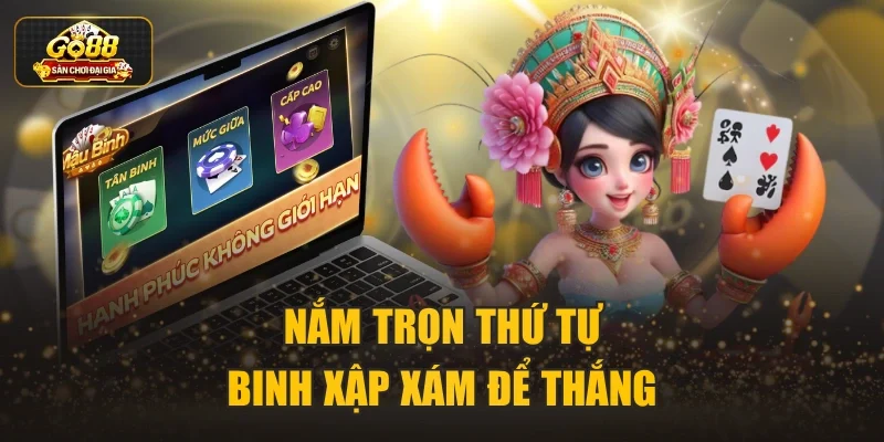 Nắm trọn thứ tự binh xập xám để thắng