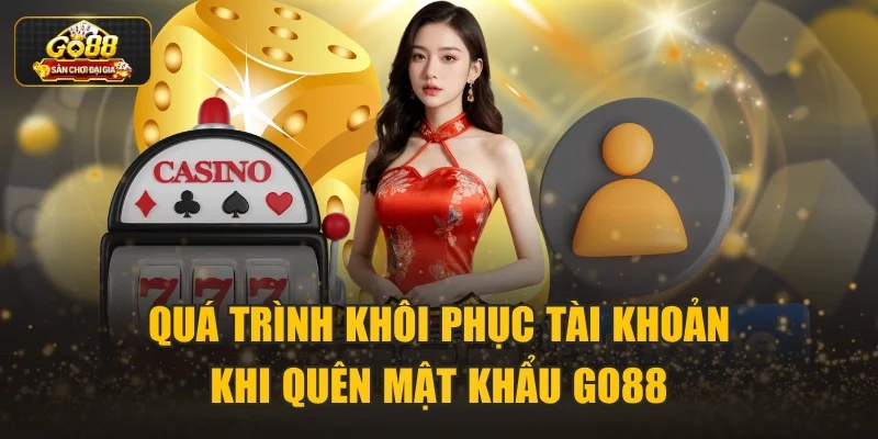 Quá trình khôi phục tài khoản khi quên mật khẩu Go88
