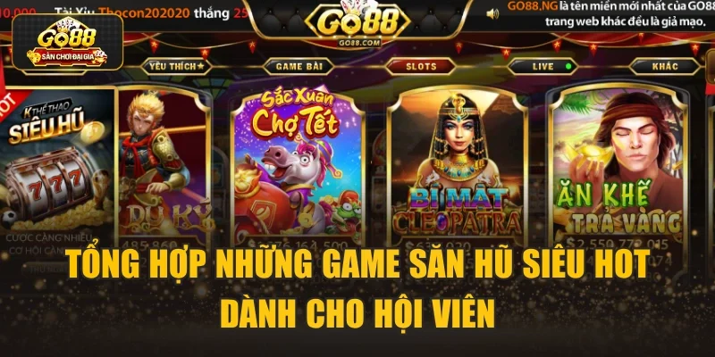 Tổng hợp những game săn hũ siêu hot dành cho hội viên