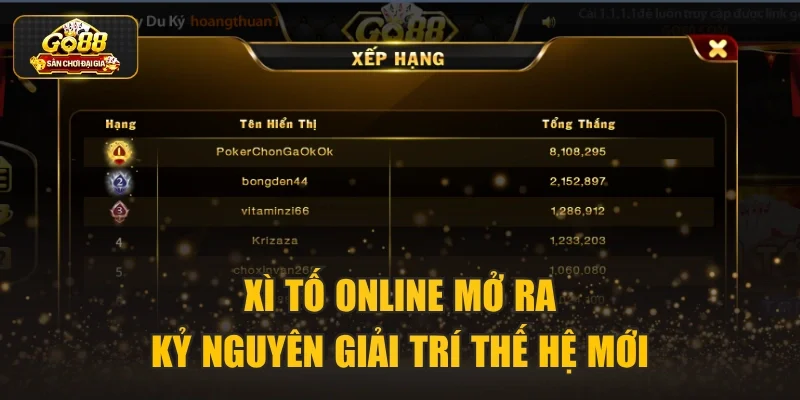 Xì tố online mở ra kỷ nguyên giải trí thế hệ mới